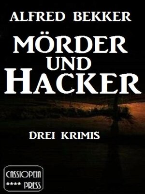 cover image of Mörder und Hacker--Drei Krimis